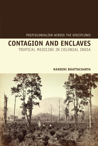 Contagion and Enclaves - Tropical Medicine in Colonial India